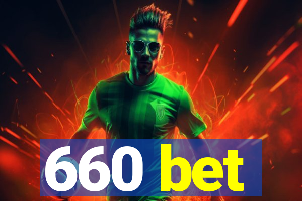 660 bet